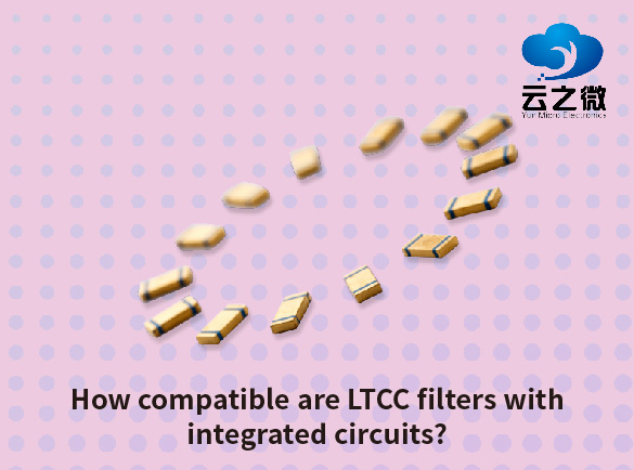 Wie kompatibel sind LTCC-Filter mit integrierten Schaltkreisen?