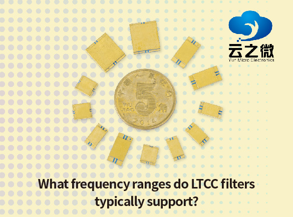 Welche Frequenzbereiche unterstützen LTCC-Filter normalerweise?
