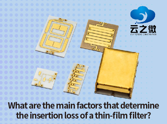 Was sind die Hauptfaktoren, die die Einfügungsdämpfung eines Dünnschichtfilters bestimmen?