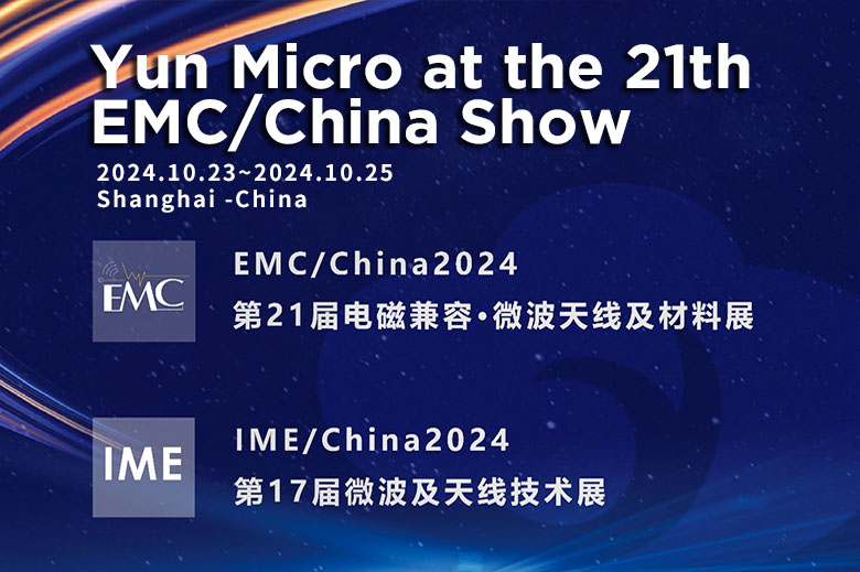 Yun Micro Electronics Co., Ltd. wird an der EMC&IME/China 2024 International EMC-Microwave Antennas and Materials Exhibition teilnehmen.