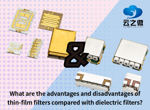 Was sind die Vor- und Nachteile von Dünnschichtfiltern im Vergleich zu dielektrischen Filtern?
