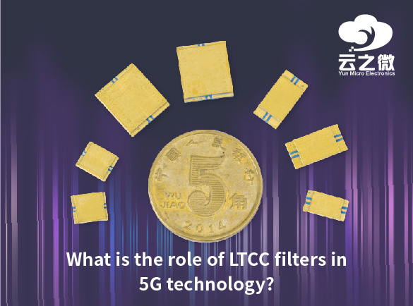 Welche Rolle spielen LTCC-Filter in der 5G-Technologie?